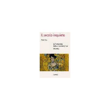 Il secolo inquieto. La formazione della cultura borghese (1815-1914)