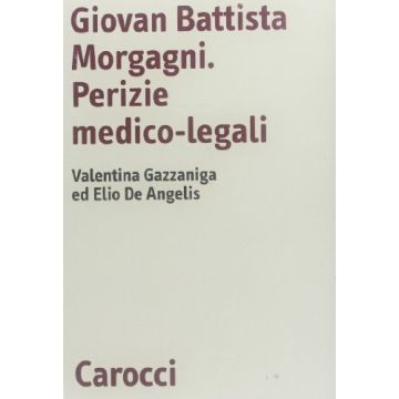 Giovan Battisti Morgagni. Perizie medico-legali