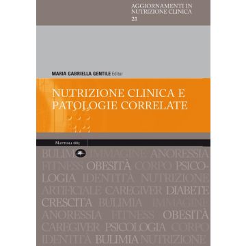 Nutrizione Clinica e Patologie Correlate - 21  [Gentile  - Mattioli]