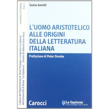 L'uomo aristotelico: alle origini della letteratura italiana