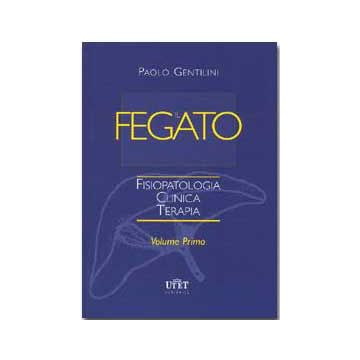 IL FEGATO Fisiopatologia - Clinica - Terapia Voll.1/2