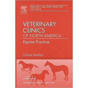 Clinical Nutrition, An Issue of Veterinary Clinics: Equine Practice Volume 25-1