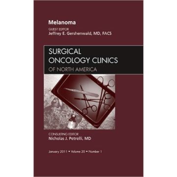 Melanoma, An Issue of Surgical Oncology Clinics 