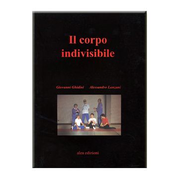 Il corpo indivisibile   [Ghidini  - Alea Edizioni]
