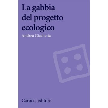 La gabbia del progetto ecologico