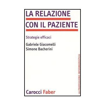 La relazione con il paziente. Strategie efficaci [Giacomelli - Carocci]