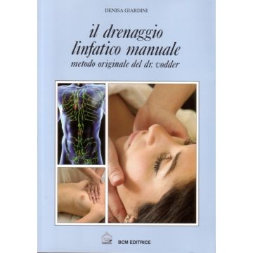 IL DRENAGGIO LINFATICO MANUALE Metodo originale del Dott. Vodder 6/ed.
