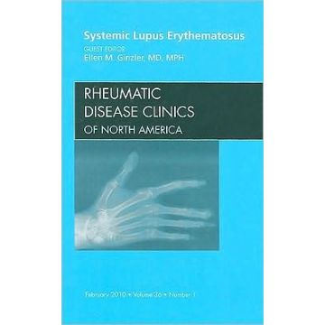 Systemic Lupus Erythematosus, An Issue of Rheumatic Disease Clinics