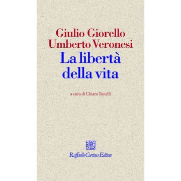 La libertà della vita           [Giorello  - Cortina Raffaello]