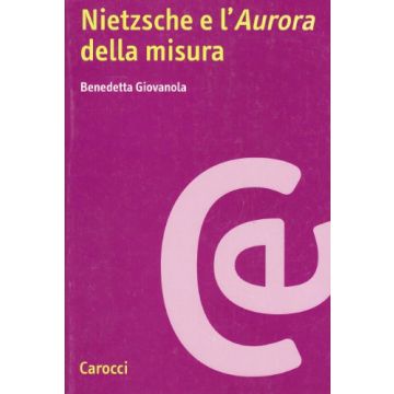 Nietzsche e l'aurora della misura