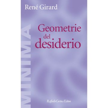 Geometrie del desiderio   [Girard  - Cortina Raffaello]