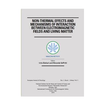 Non-Thermal Effects and Mechanisms of Interaction Between Electromagnetic Fields and Living Matter (An ICEMS Monograph)