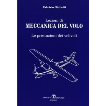 Lezioni Di Meccanica Del Volo. Le Prestazioni Dei Veivoli