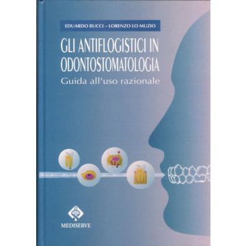 Gli Antiflogistici in Odontostomatologia. Guida all'uso razionale