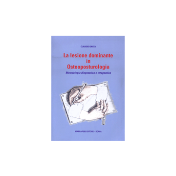 La lesione dominante in osteoposturologia - Metodologia diagnostica e terapeutica [Gnata - Marrapese Edizioni]