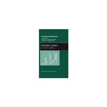 Nutritional Deficiencies, An Issue of Pediatric Clinics Volume 56-5
