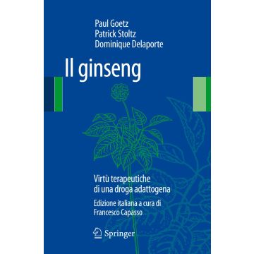 Il Ginseng. Virtù terapeutiche di una droga adattogena   [Goetz; Capasso - Springer Verlag]