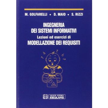 Ingegneria dei sistemi informativi. Lezioni ed esercizi di modellazione dei requisiti