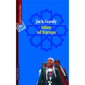 Islam ed Europa             [Goody  - Cortina Raffaello]