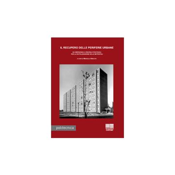 Il Recupero Delle Periferie Urbane - Da emergenza a risorsa strategica per la rivitalizzazione delle metropoli