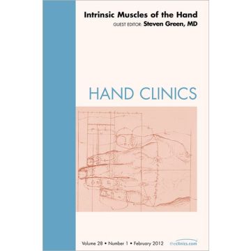 Instrinsic Muscles of the Hand, An Issue of Hand Clinics   [Green - ELSEVIER SCIENCE]