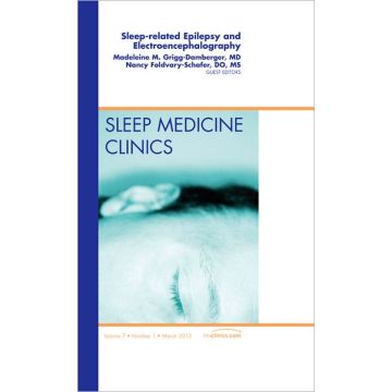 Sleep-related Epilepsy and Electroencephalography, An Issue of Sleep Medicine Clinics EEG [Grigg-Damberger  - Elsevier Science]