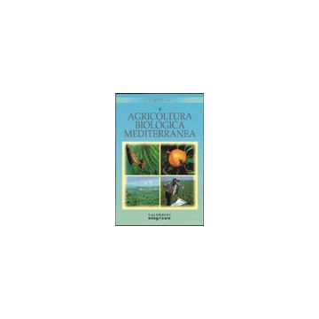 Agricoltura biologica mediterranea. Guida pratica ad uso professionale [Guet - Edagricole]