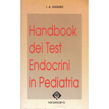 Handbook dei Test Endocrini in Pediatria Hughes I. A. Mediserve