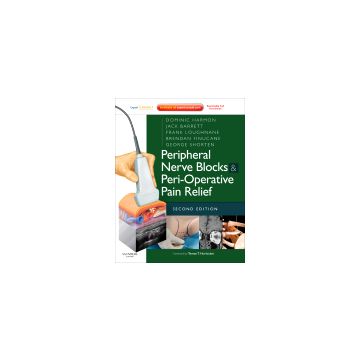 Peripheral Nerve Blocks and Peri-Operative Pain Relief, 2nd Edition - Expert Consult: Online and Print