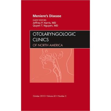 Meniere's Disease, An Issue of Otolaryngologic Clinics