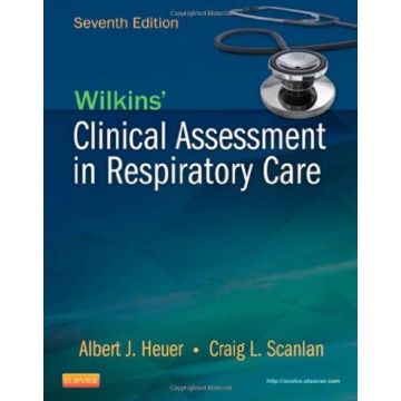 Wilkins' Clinical Assessment in Respiratory Care, 7th Edition    [Heuer  - Elsevier Science]