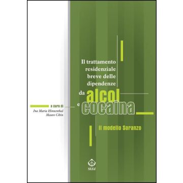Il Trattamento Residenziale Breve delle Dipendenze da Alcol e Cocaina. Il modello Soranzo