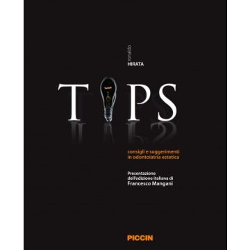 TIPS  Suggerimenti e consigli in Odontoiatria Estetica [Hirata - Piccin Editore]
