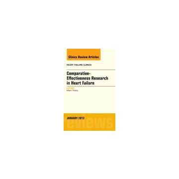 Comparative-Effectiveness Research in Heart Failure, An Issue of Heart Failure Clinics   [Hlatky  - Elsevier Science]