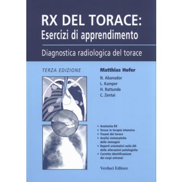 RX TORACE - Esercizi di apprendimento - Diagnostica radiologica del torace 3/Ed.  [Hofer M. - Verduci Editore]