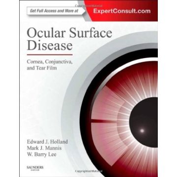 Ocular Surface Disease: Cornea, Conjunctiva and Tear Film - Expert Consult - Online and Print   [Holland  - Elsevier Science]