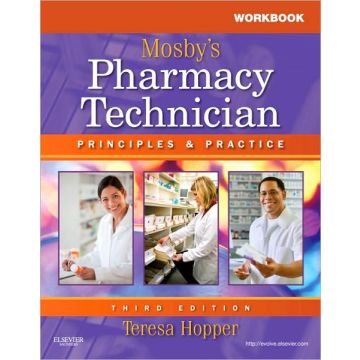Workbook and Lab Manual for Mosby's Pharmacy Technician, 3rd Edition - PRINCIPLES AND PRACTICE
