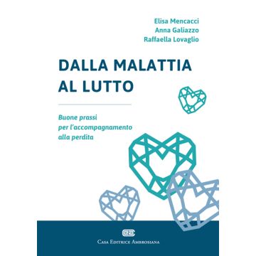 Dalla malattia al lutto. Buone prassi per l'accompagnamento alla perdita