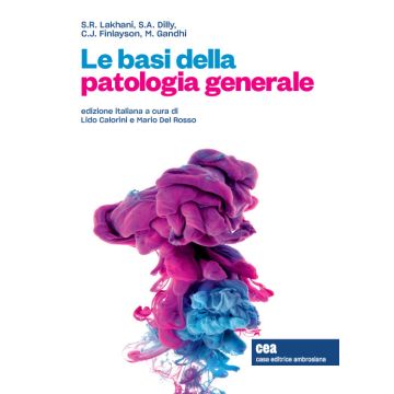 Le basi della patologia generale lakhani dilly finlayson gandhi Ambrosiana Cea Zanichelli