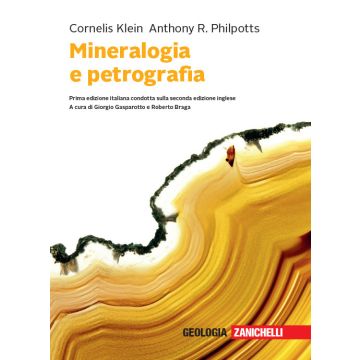 Mineralogia e petrografia. Con e-book (Klein, Philpotts, Braga, Gasparotto - Zanichelli)