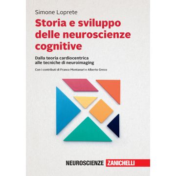 Storia e sviluppo delle neuroscienze cognitive. Dalla teoria cardiocentrica alle tecniche di neuroimaging. Con e-book