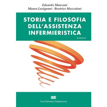 Storia e Filosofia dell'Assistenza Infermieristica 2/ed.