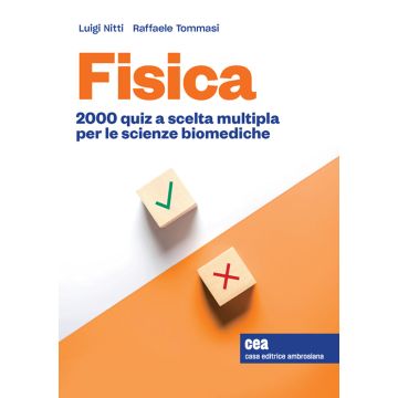 Fisica. 2000 quiz a scelta multipla per le scienze biomediche. Con Contenuto on line