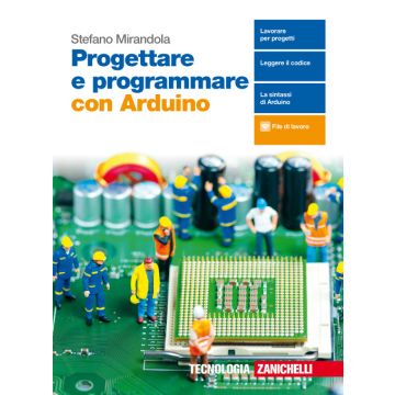 Progettare e programmare con Arduino. Con e-book