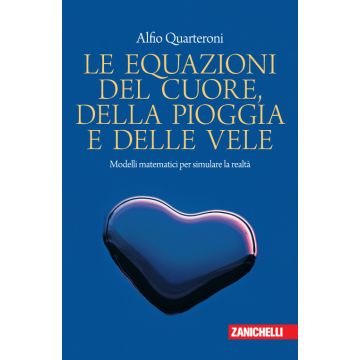 Le equazioni del cuore, della pioggia e delle vele. Modelli matematici per simulare la realtà