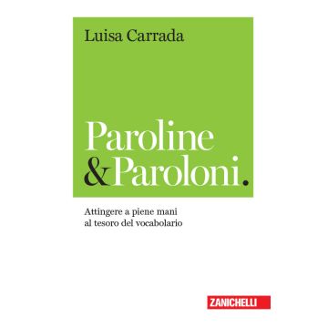 Paroline & paroloni. Attingere a piene mani al tesoro del vocabolario
