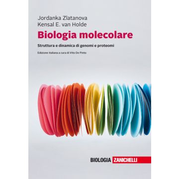 Biologia molecolare. Struttura e dinamica di genomi e proteomi. Con e-book (Van Holde Kensal E.;Zlatanova Jordanka - Zanichelli)