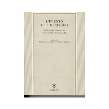 L'evento e le decisioni. Studi sulle dinamiche del Concilio Vaticano II