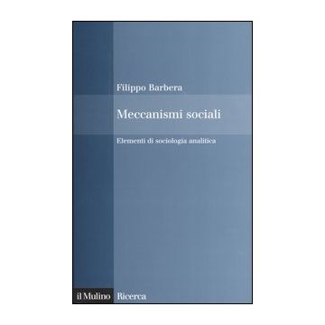 Meccanismi sociali. Elementi di sociologia analitica