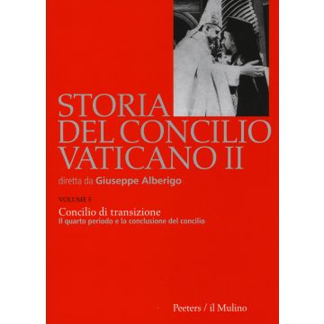 Storia del Concilio Vaticano II. Vol. 5: Concilio di transizione. Il quarto periodo e la conclusione del Concilio (1956)